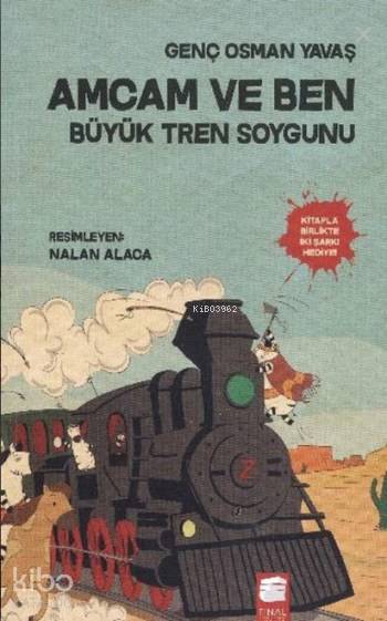 FİNAL / AMCAM VE BEN - 3 BÜYÜK TREN SOYGUNU