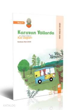 FİNAL / KARAVAN YOLLARDA - KAZ DAĞLARI