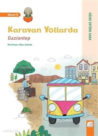 FİNAL / KARAVAN YOLLARDA - GAZİANTEP