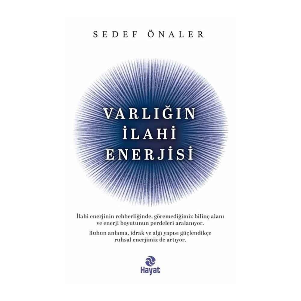 HAYAT / VARLIĞIN İLAHİ ENERJİSİ
