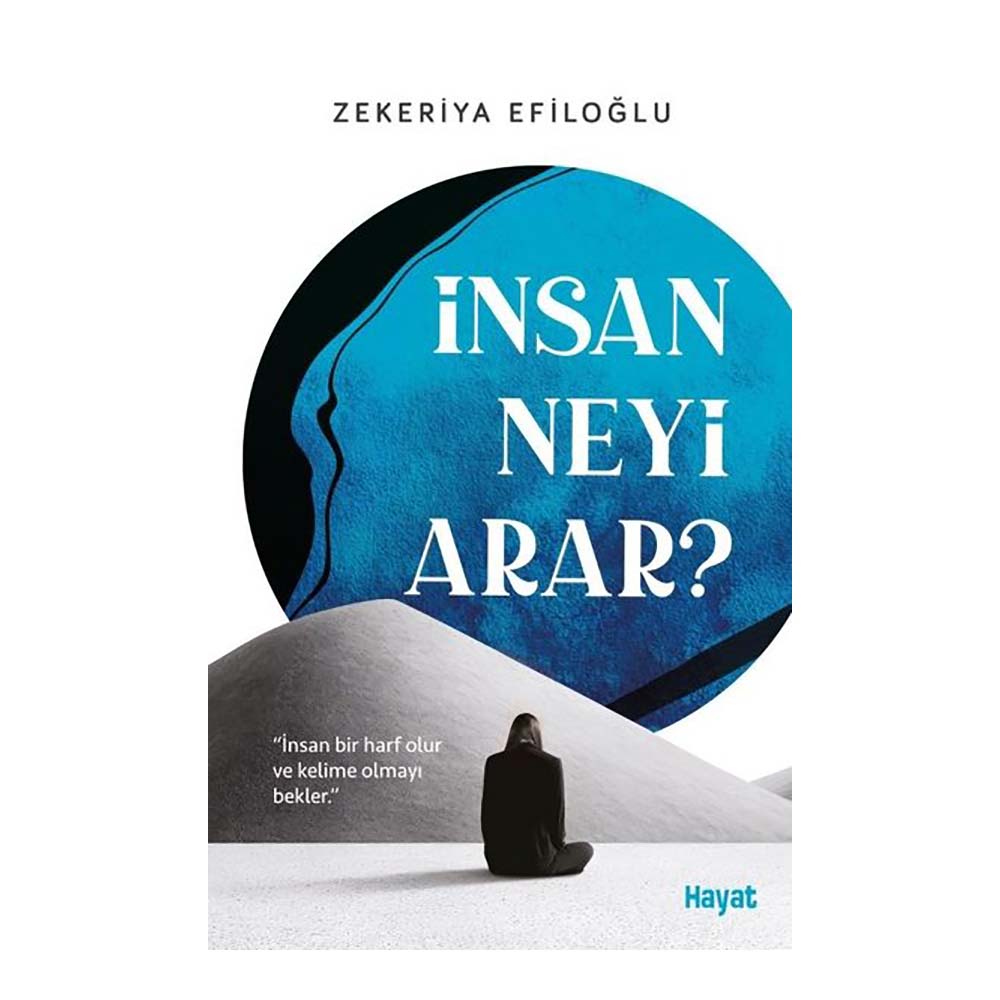 HAYAT / İNSAN NEYİ ARAR