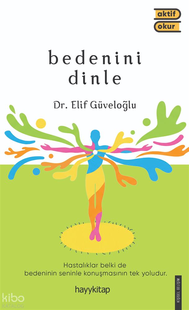 HAYYKITAP / BEDENİNİN DİNLE