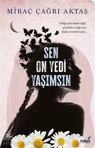 İNDİGO / SEN ON YEDİ YAŞIMSIN