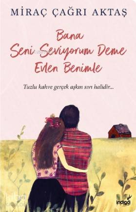 İNDİGO / BANA SENİ SEVİYORUM DEME EVLEN BENİMLE