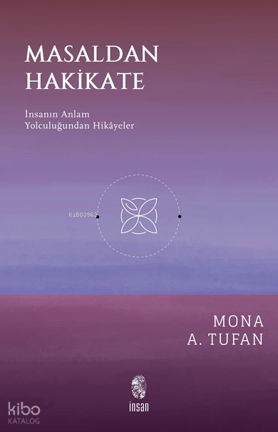 İNSAN / MASALDAN HAKİKATE