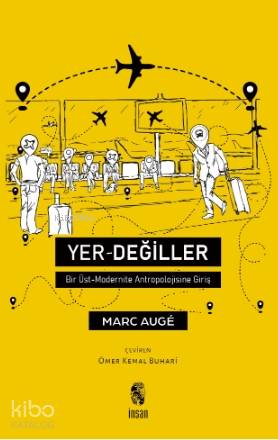 İNSAN / YER DEĞİLLER
