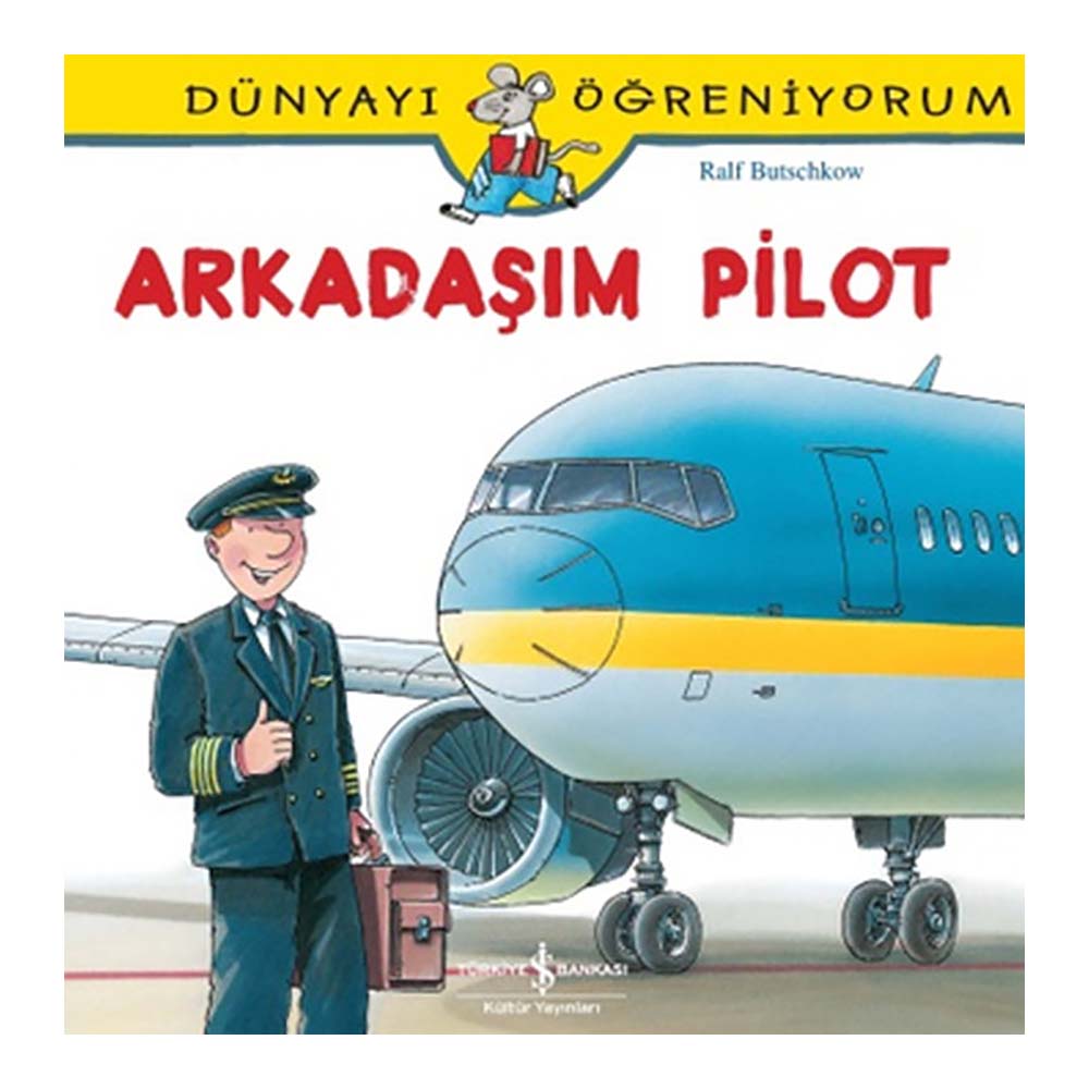 İŞBANKASI / DÜNYAYI ÖĞRENİYORUM - ARKADAŞIM PİLOT