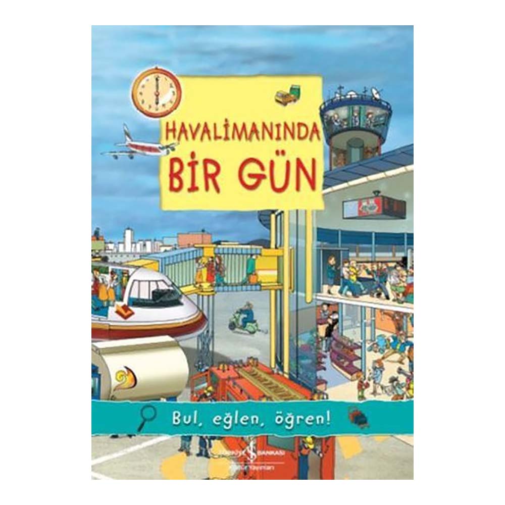 İŞBANKASI / HAVALİMANINDA BİR YIL -BUL EĞLEN ÖĞREN