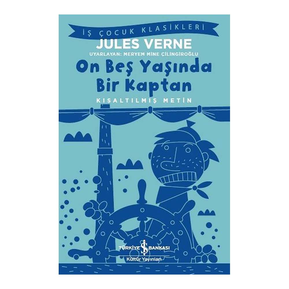 İŞBANKASI / ON BEŞ YAŞUINDA BİR KAPTAN ( ÇOCUK KLASİKLERİ )