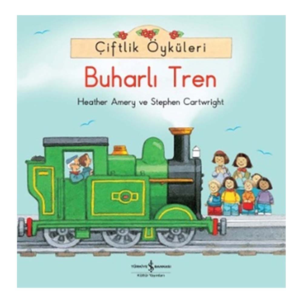 İŞBANKASI / ÇİFTLİK ÖYKÜLERİ -BUHARLI TREN