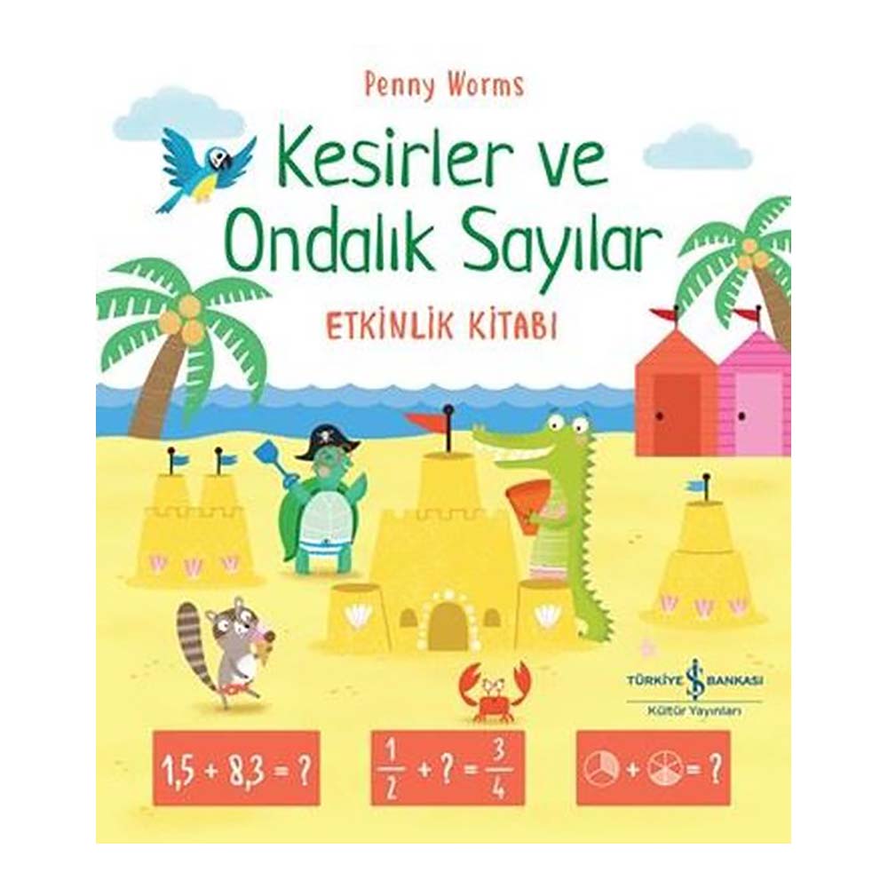 İŞBANKASI / KESİRLER VE ONDALIK SAYILAR ETKİNLİK KİTABI