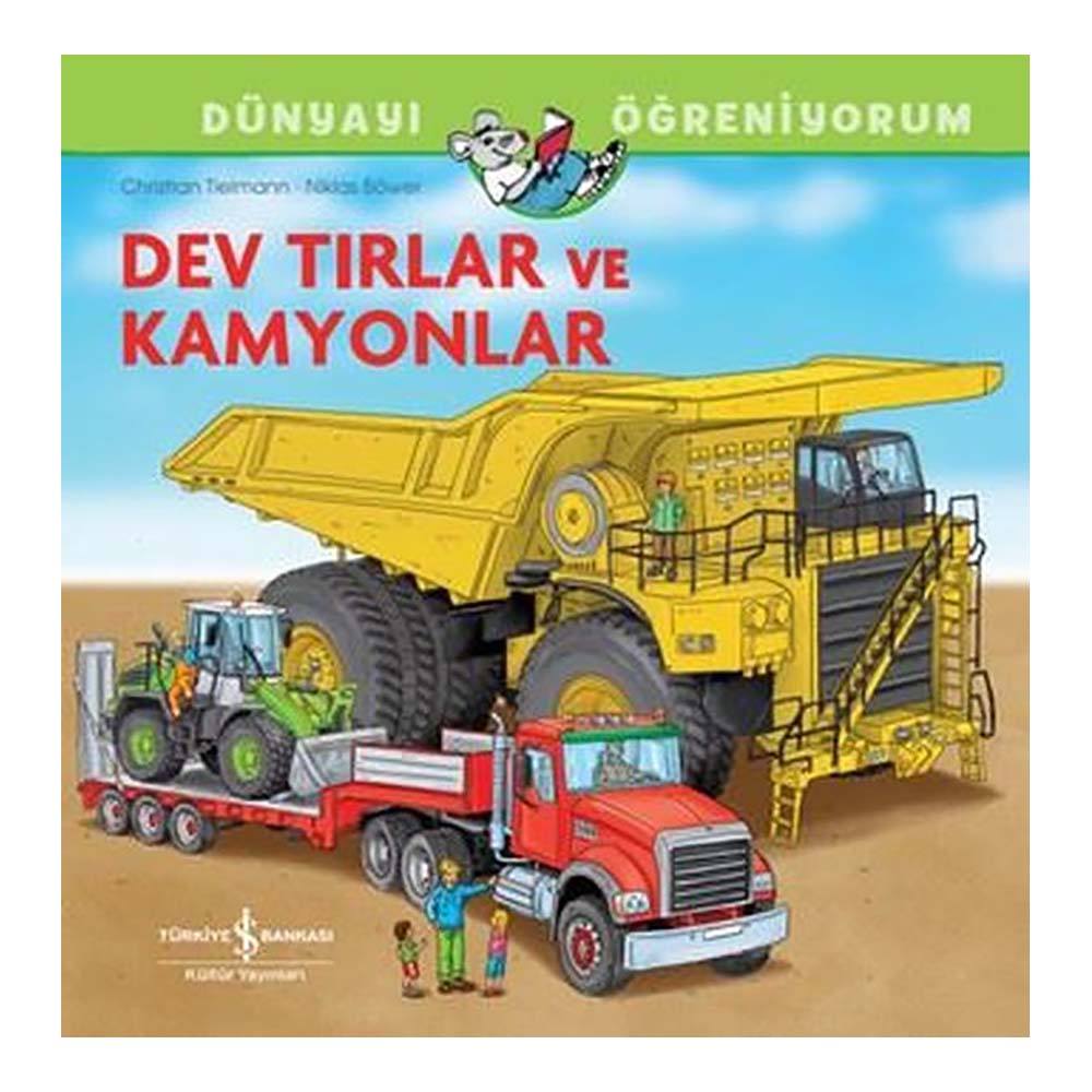 İŞBANKASI / DÜNYAYI ÖĞR - DEV TIRLAR VE KAMYONLAR