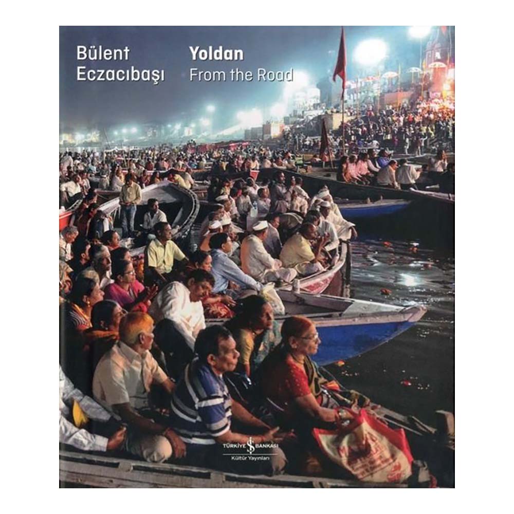 İŞBANKASI / YOLDAN - CİLTLİ ( FROM THE ROAD) BÜLENT ECZACIBAŞI
