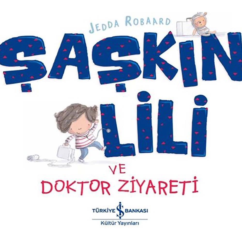 İŞBANKASI / ŞAŞKIN LİLİ VE DOKTOR ZİYARETİ