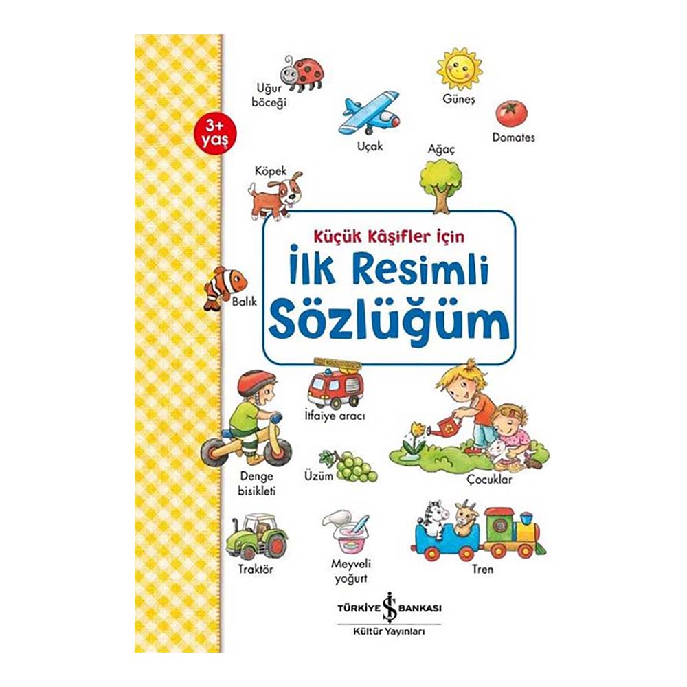 İŞBANKASI / KÜÇÜK KAŞİFLER İÇİN - İLK RESİMLİ SÖZLÜĞÜM