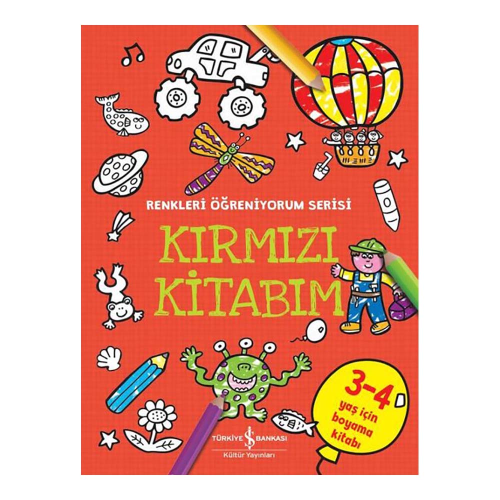 İŞBANKASI / RENKLERİ ÖĞRENİYORUM SERİSİ - KIRMIZI KİTABIM