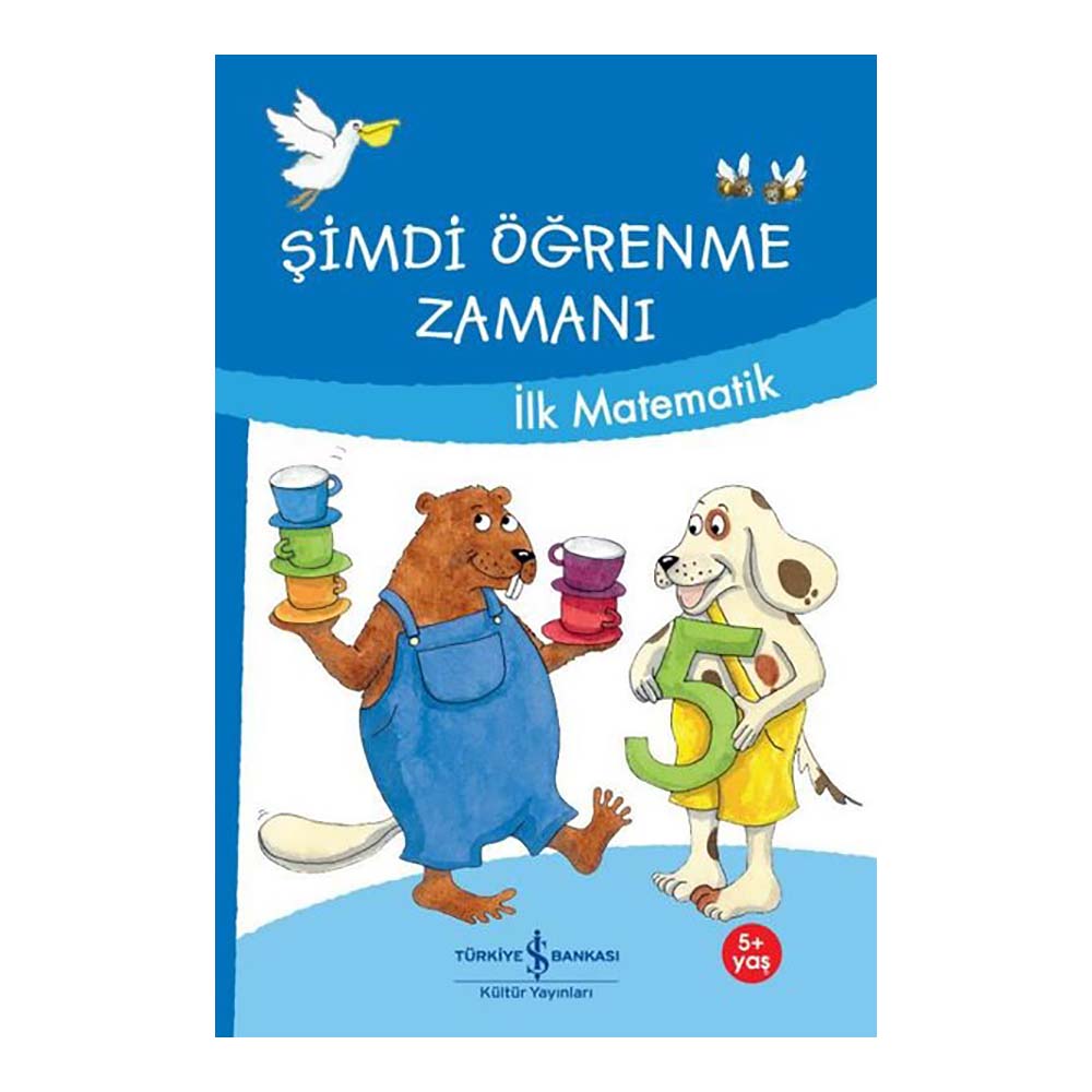 İŞBANKASI / ŞİMDİ ÖĞRENME ZAMANI - İLK MATEMATİK