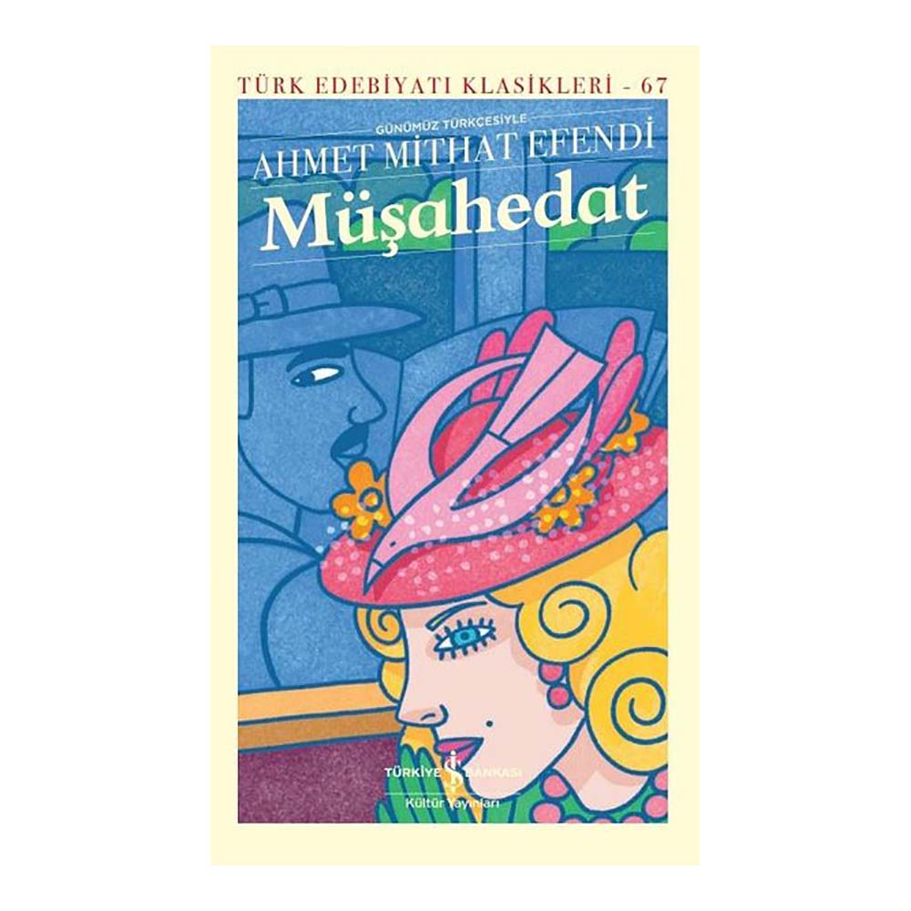 İŞBANKASI / MÜŞAHEDAT - 67 (GÜNÜMÜZ TÜRKÇESİYLE)