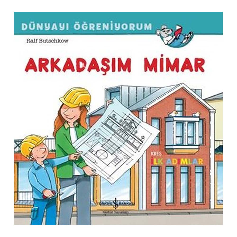 İŞBANKASI / DÜNYAYI ÖĞRENİYORUM - ARKADAŞIM MİMAR