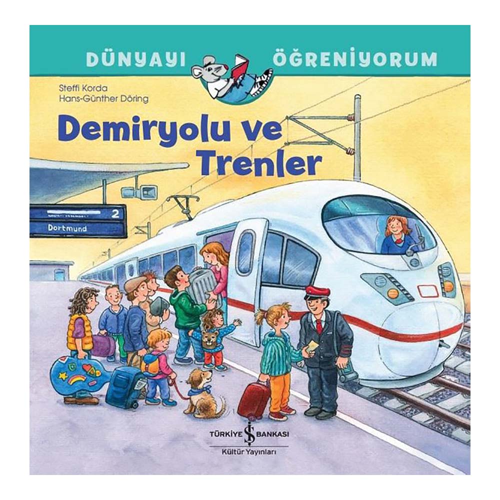 İŞBANKASI / DÜNYAYI ÖĞRENİYORUM - DEMİRYOLU VE TRENLER