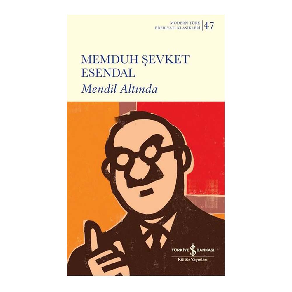 İŞBANKASI / MENDİL ALTINDA - 47 KARTON ( MODERN TÜRK ED.KLASİKLERİ )