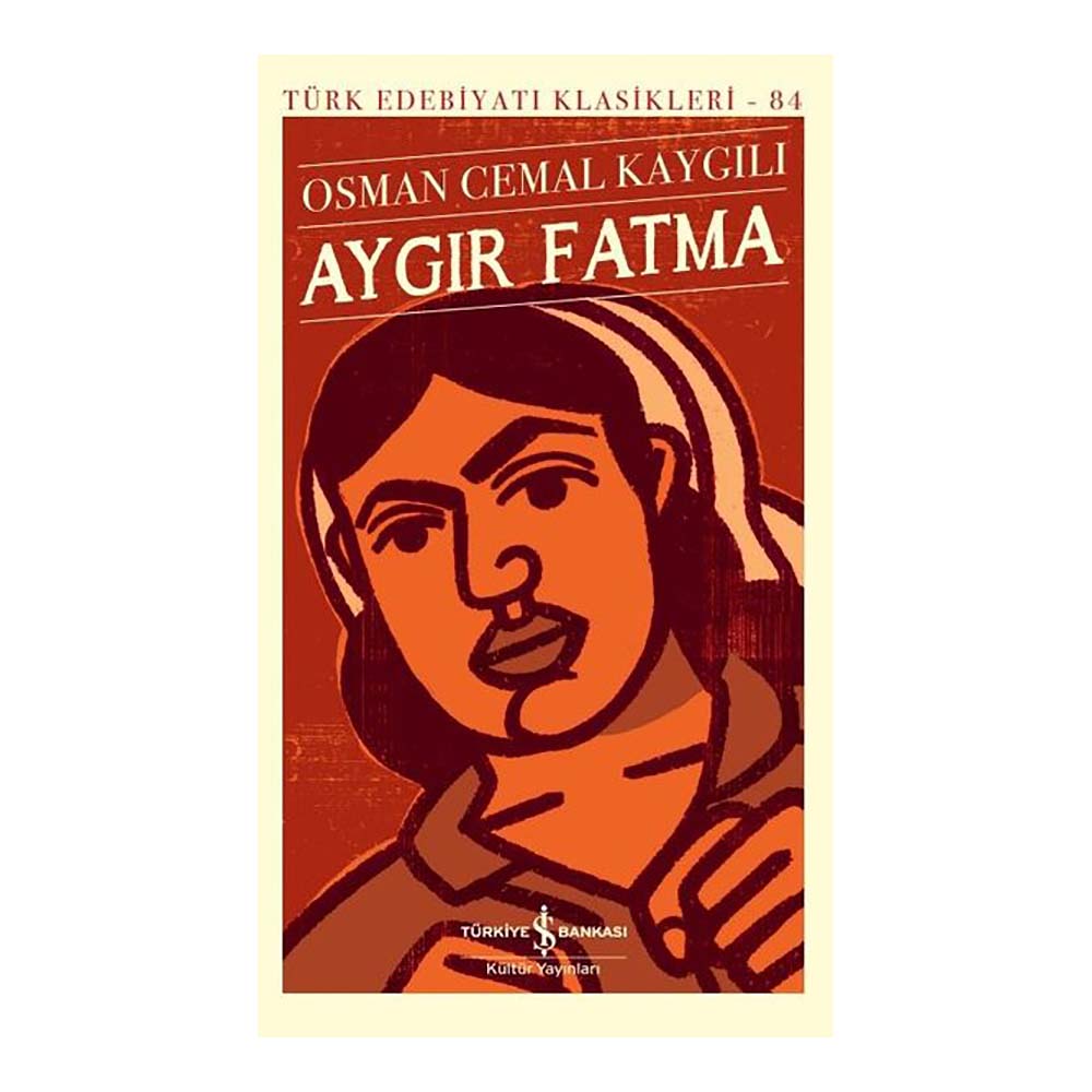 İŞBANKASI / AYGIR FATMA - 84 (KARTON KAPAK) TÜRK EDE.KLASİKLERİ