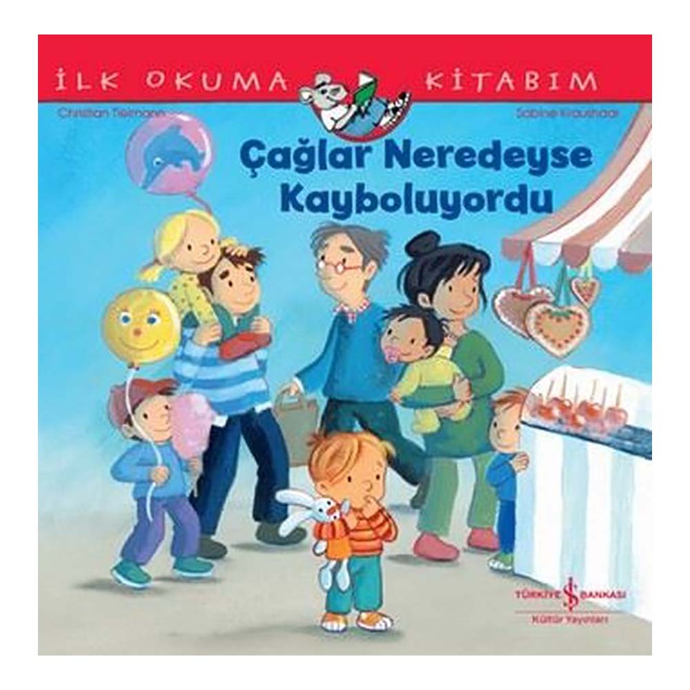 İŞBANKASI / İLK OKUMA KİTABIM - ÇAĞLAR NEREDEYSE KAYBOLUYORDU