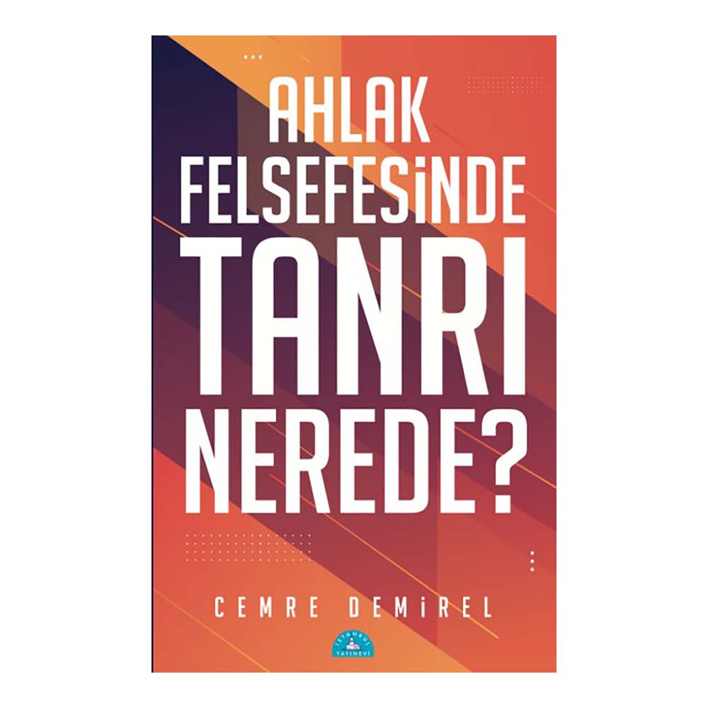İSTANBUL / AHLAK FELSEFESİNDE TANRI NEREDE ?