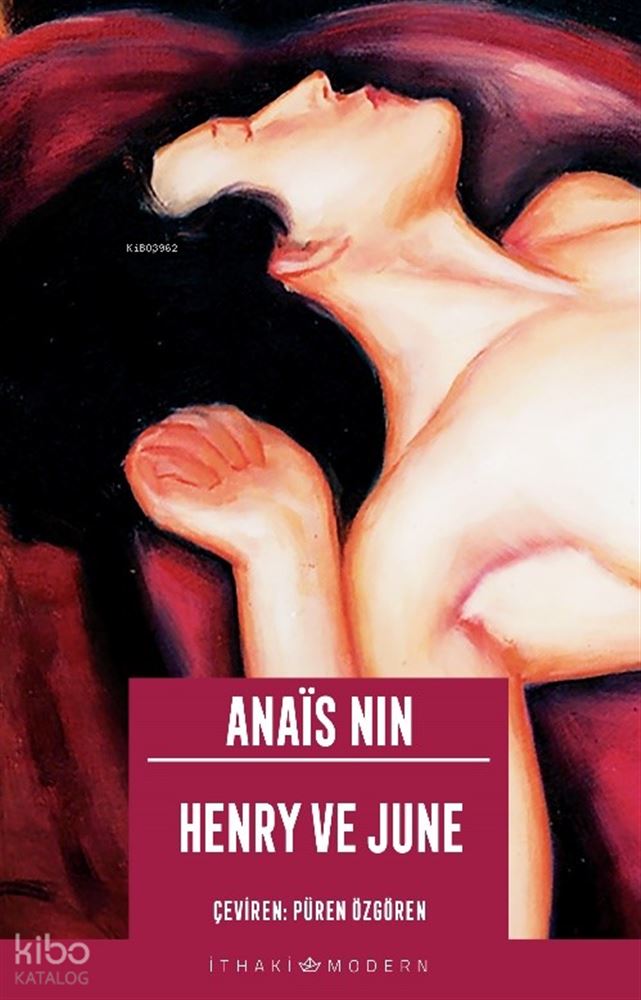 İTHAKİ / HENRY VE JUNE / ANAİS NIN