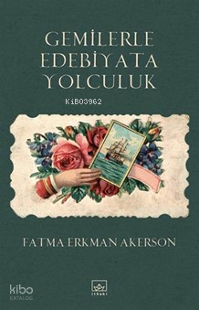 İTHAKİ / GEMİLERLE EDEBİYATA YOLCULUK
