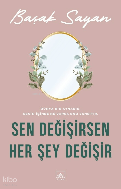 İTHAKİ / SEN DEĞİŞİRSEN HER ŞEY DEĞİŞİR