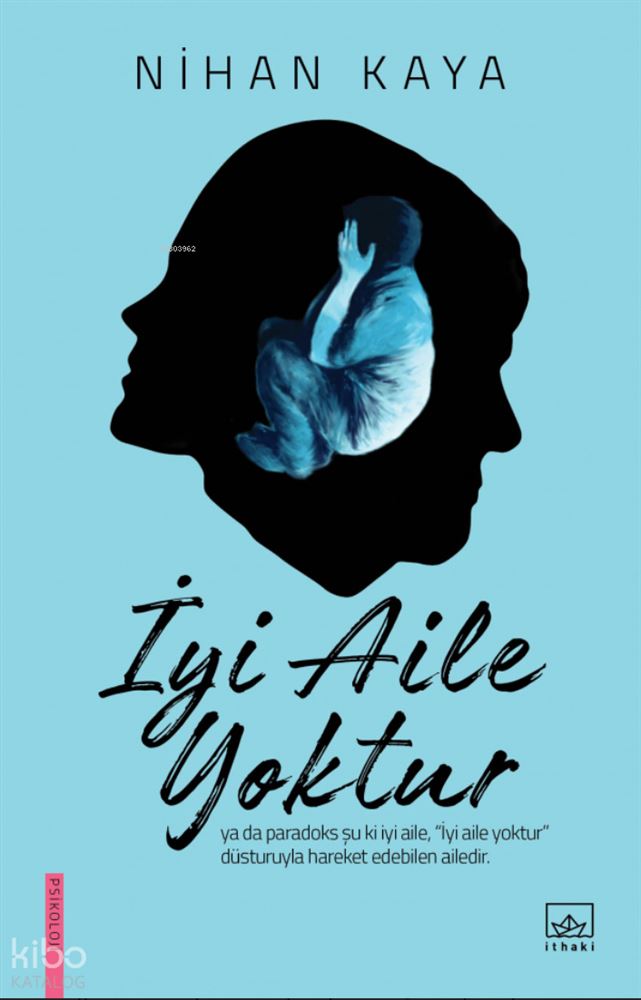 İTHAKİ / İYİ AİLE YOKTUR / NİHAN KAYA
