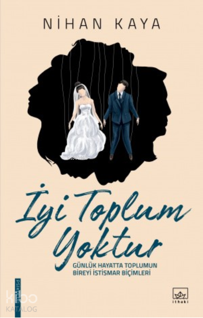İTHAKİ / İYİ TOPLUM YOKTUR