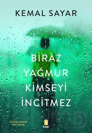 KAPI / BİRAZ YAĞMUR KİMSEYİ İNCİTMEZ