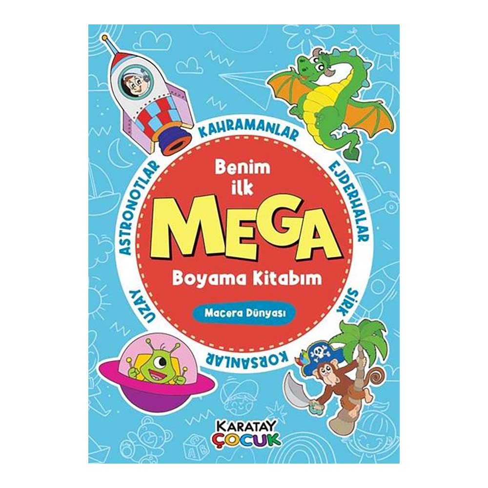 KARATAY / BENİM İLK MEGA BOYAMA KİTABIM - MACERA DÜNYASI