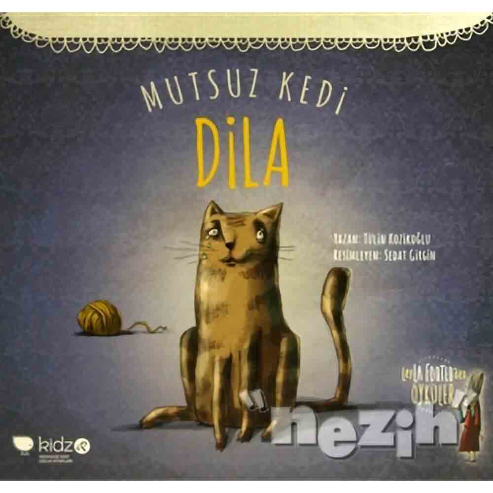 KİDZ / MUTSUZ KEDİ DİLA - TÜLİN KOZİKOĞLU