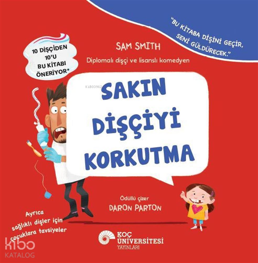 KOÇ / SAKIN DİŞÇİYİ KORKUTMA