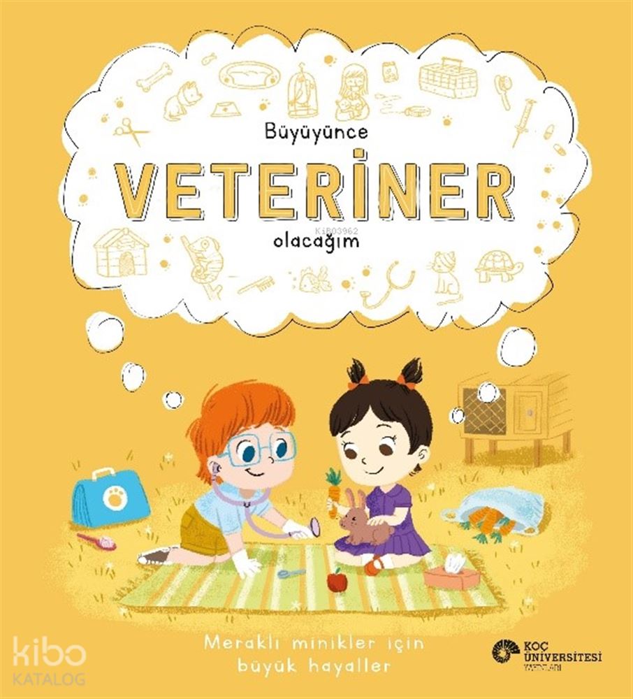 KOÇ / BÜYÜYÜNCE VETERİNER OLACAĞIM