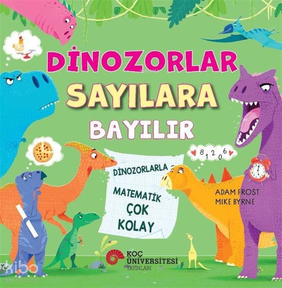 KOÇ / DİNOZORLAR SAYILARA BAYILIR