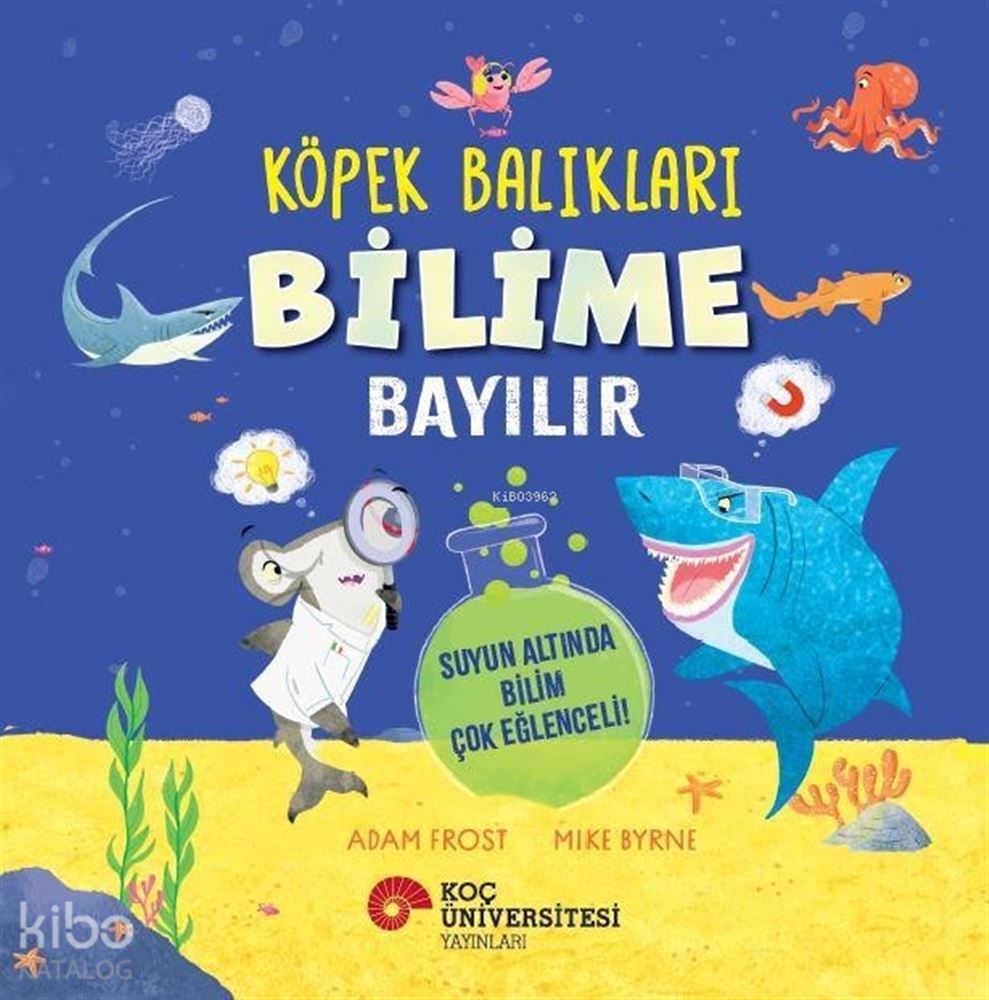 KOÇ / KÖPEK BALIKLARI BİLİME BAYILIR