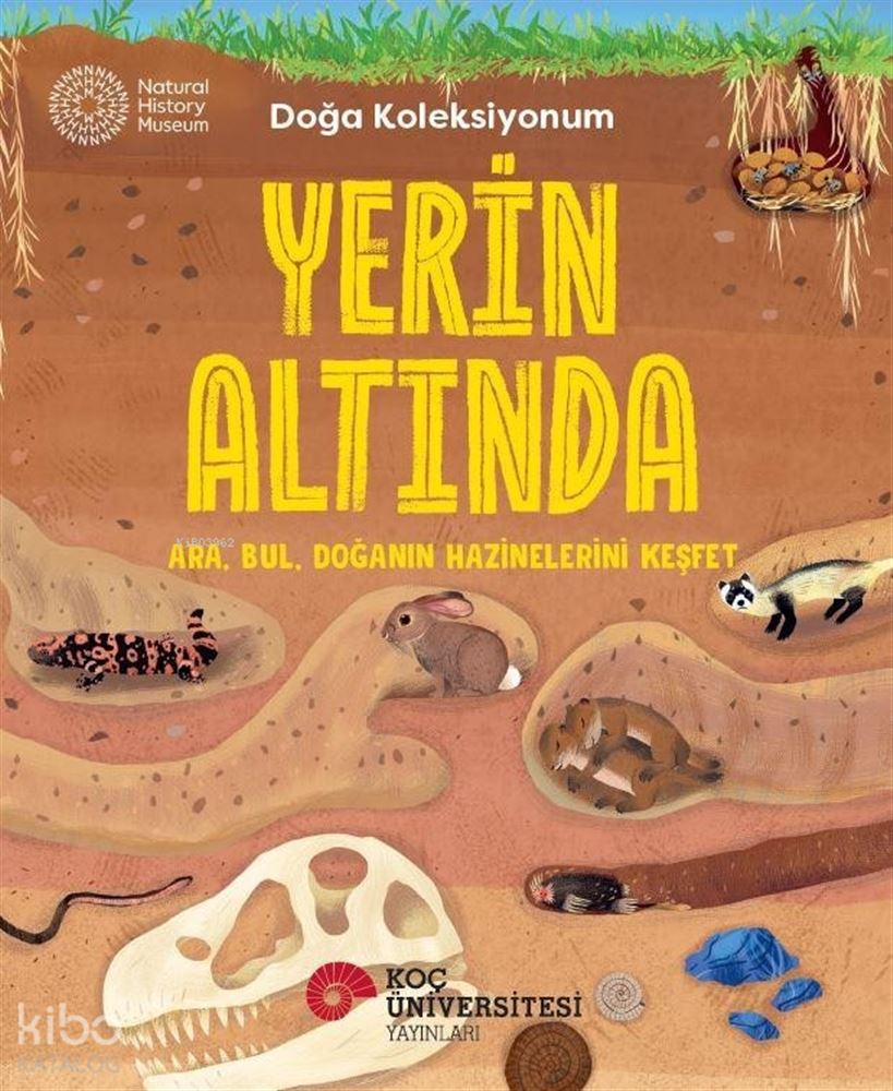 KOÇ / DOĞA KOLEKSİYONUM - YERİN ALTINDA
