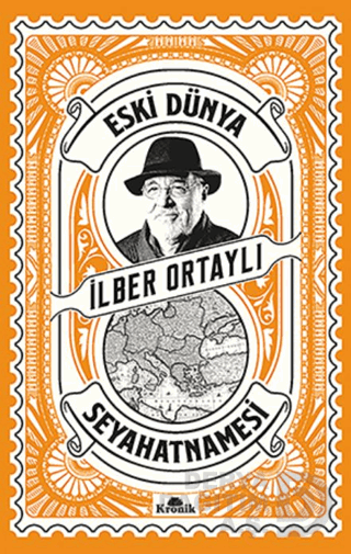 KRONİK / ESKİ DÜNYA SEYAHATNAMESİ - İLBER ORTAYLI