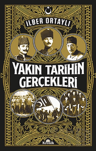 KRONİK / YAKIN TARİHİN GERÇEKLERİ