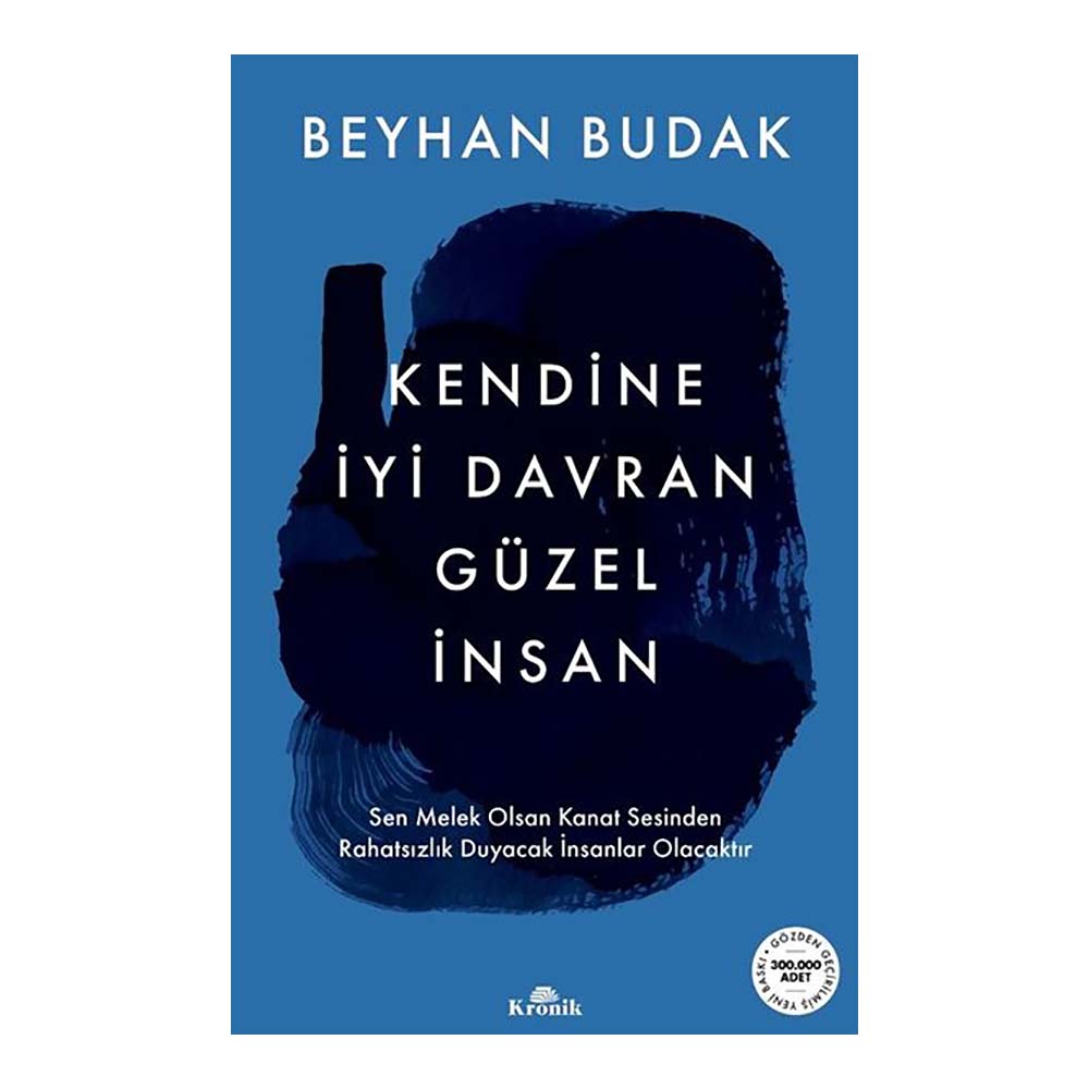 KRONİK / KENDİNE İYİ DAVRAN GÜZEL İNSAN
