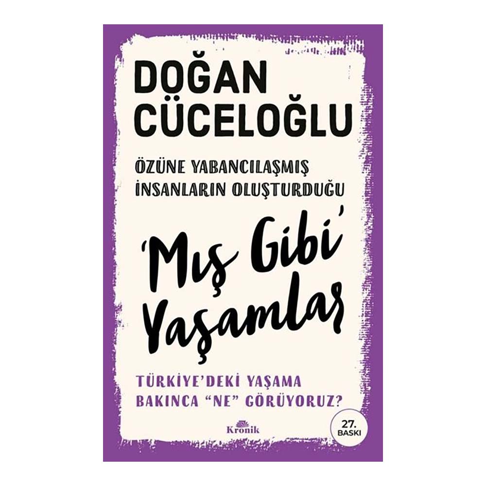 KRONİK / MIŞ GİBİ YAŞAMLAR