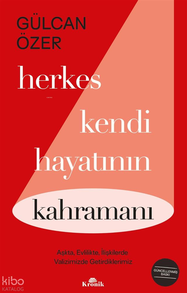 KRONİK / HERKES KENDİ HAYATININ KAHRAMANI