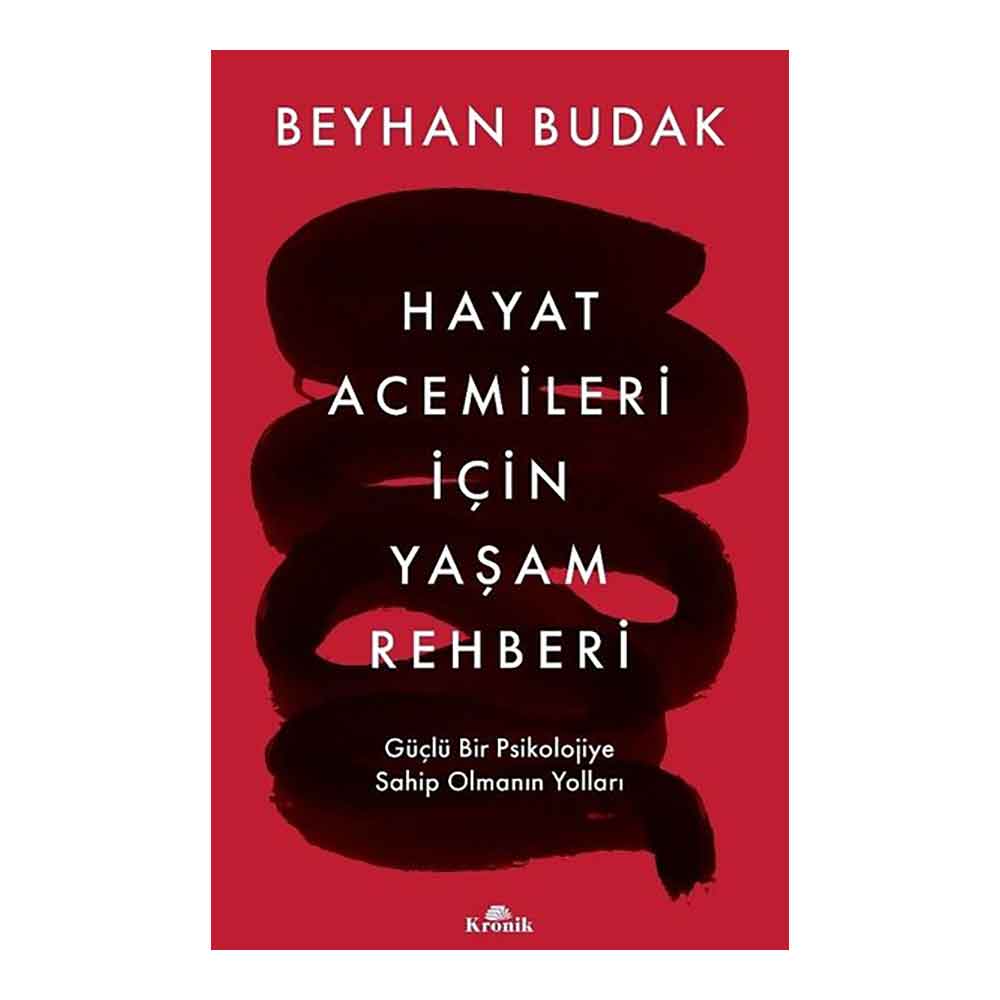 KRONİK / HAYAT ACEMİLERİ İÇİN YAŞAM REHBERİ