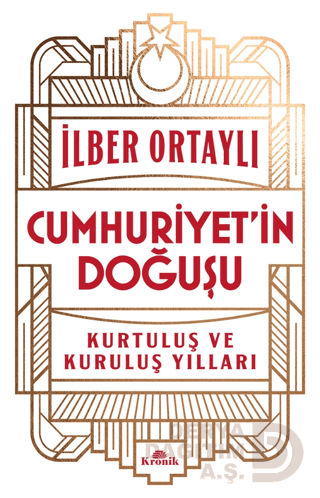 KRONİK / CUMHURİYETİN DOĞUŞU