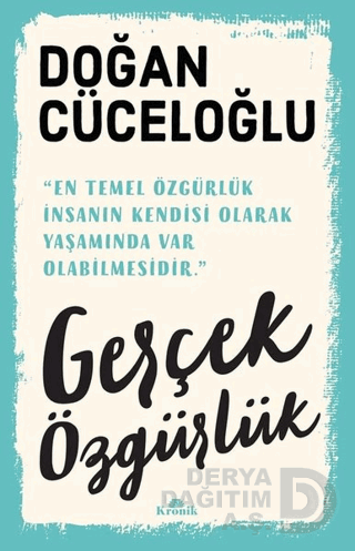 KRONİK / GERÇEK ÖZGÜRLÜK