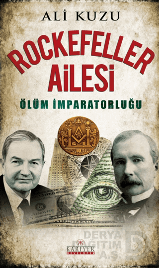 KARİYER / ROCKEFELLER AİLESİ ÖLÜM İMPARATORLUĞU